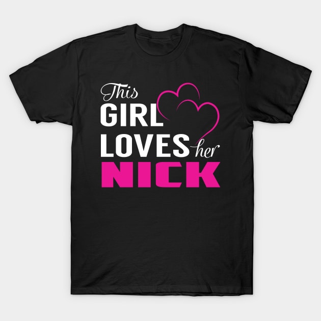 This Girl Loves Her NICK T-Shirt by LueCairnsjw